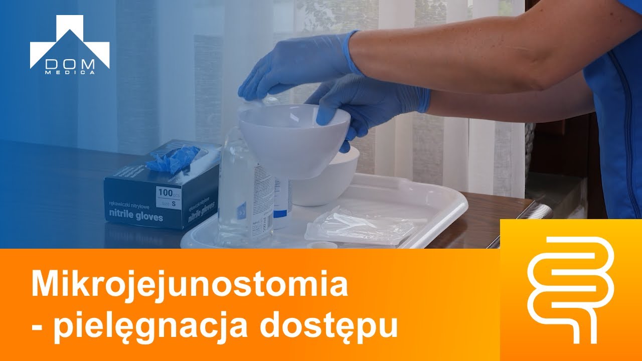 Mikrojejunostomia -  pielęgnacja dostępu krok po kroku