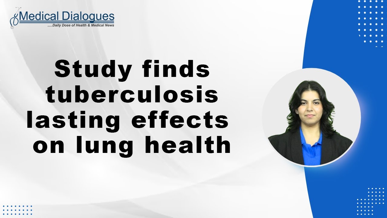 Study finds tuberculosis lasting effects on lung health