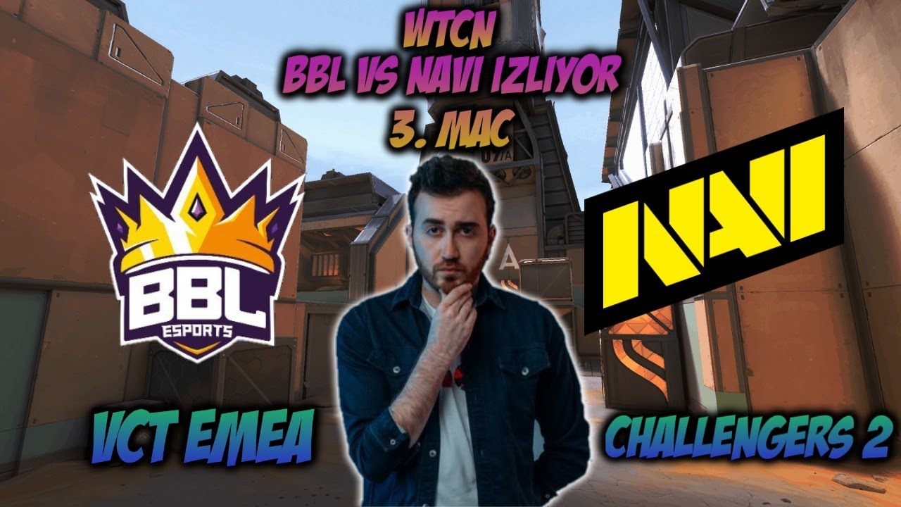 WTCN BBL VS NAVİ 3. MAÇINI İZLİYOR | KİM KAZANACAK !? | FRACTURE MAP | VCT EMEA CHALLENGERS 2