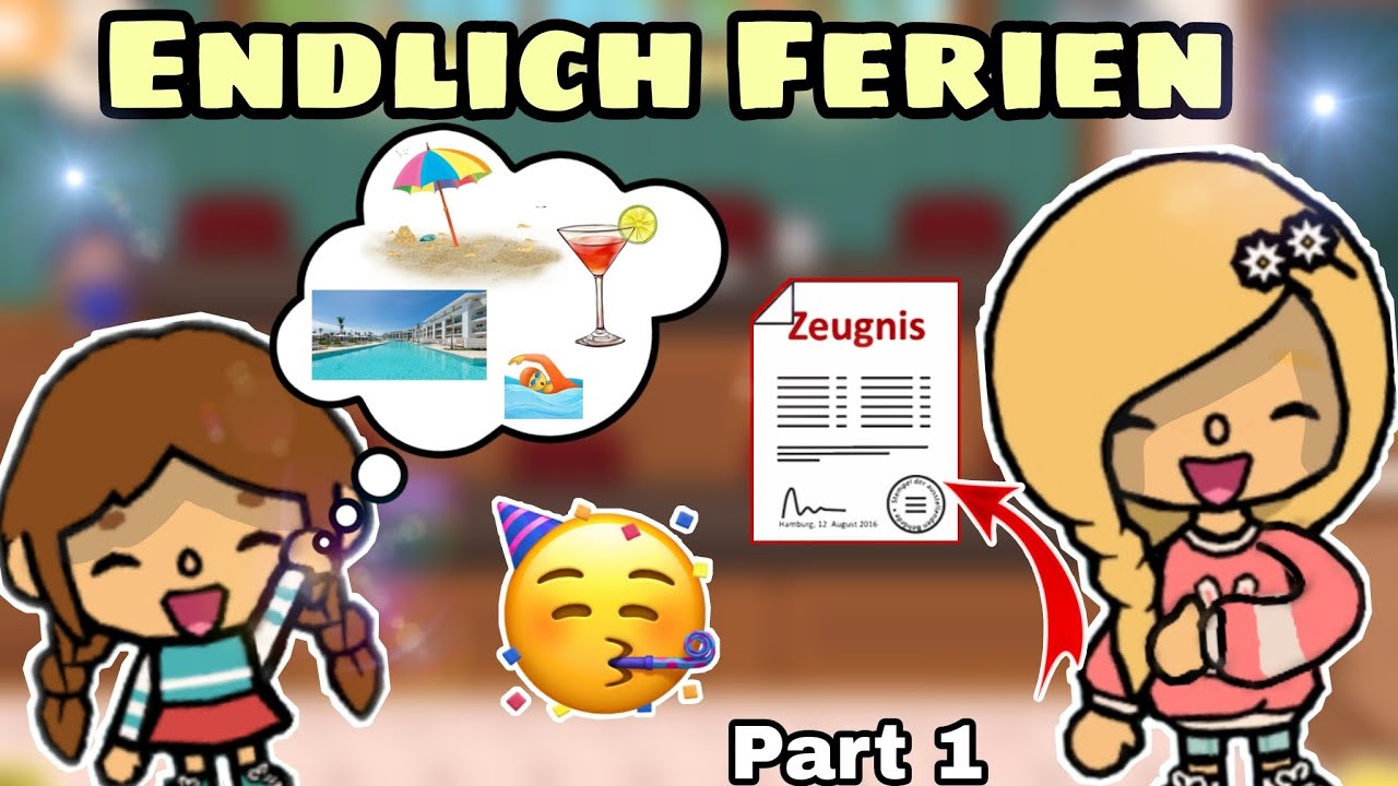 [PART 1]🥳 ENDLICH FERIEN |😱 ICH BEKOMME MEIN ZEUGNIS |TOCA BOCA STORY DEUTSCH