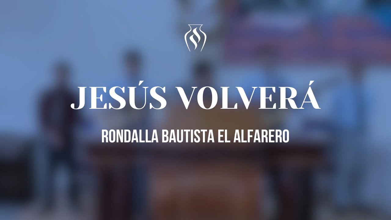 Jesús Volverá | Rondalla Bautista El Alfarero 