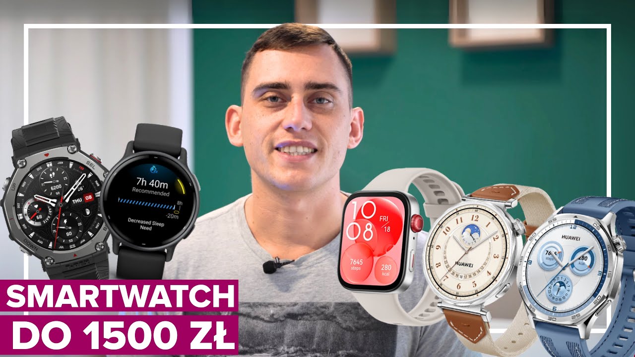 Jaki Smartwatch wybrać do 1500 zł? | Wyb&oacute;r nie jest prosty!