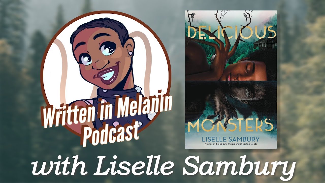Liselle Sambury discusses her latest book Delicious Monsters | Written in Melanin Podcast