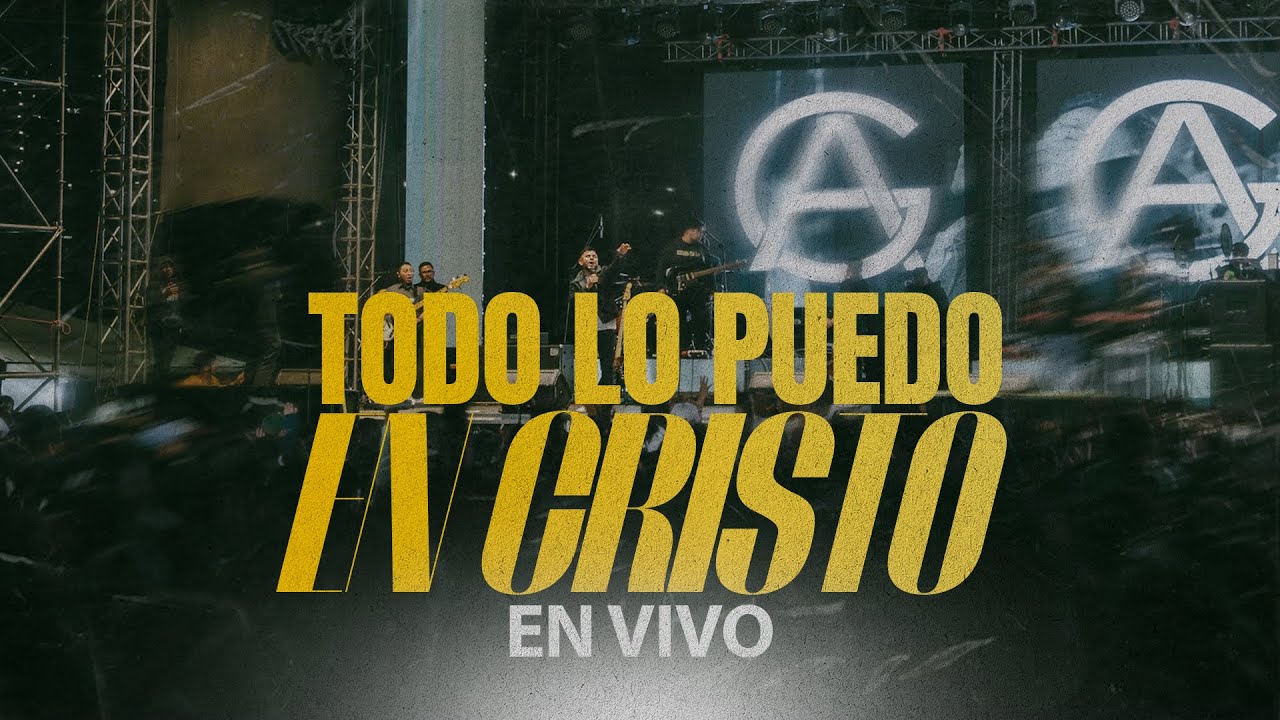 Todo lo puedo en Cristo - AGMUSIC - Videoclip En Vivo