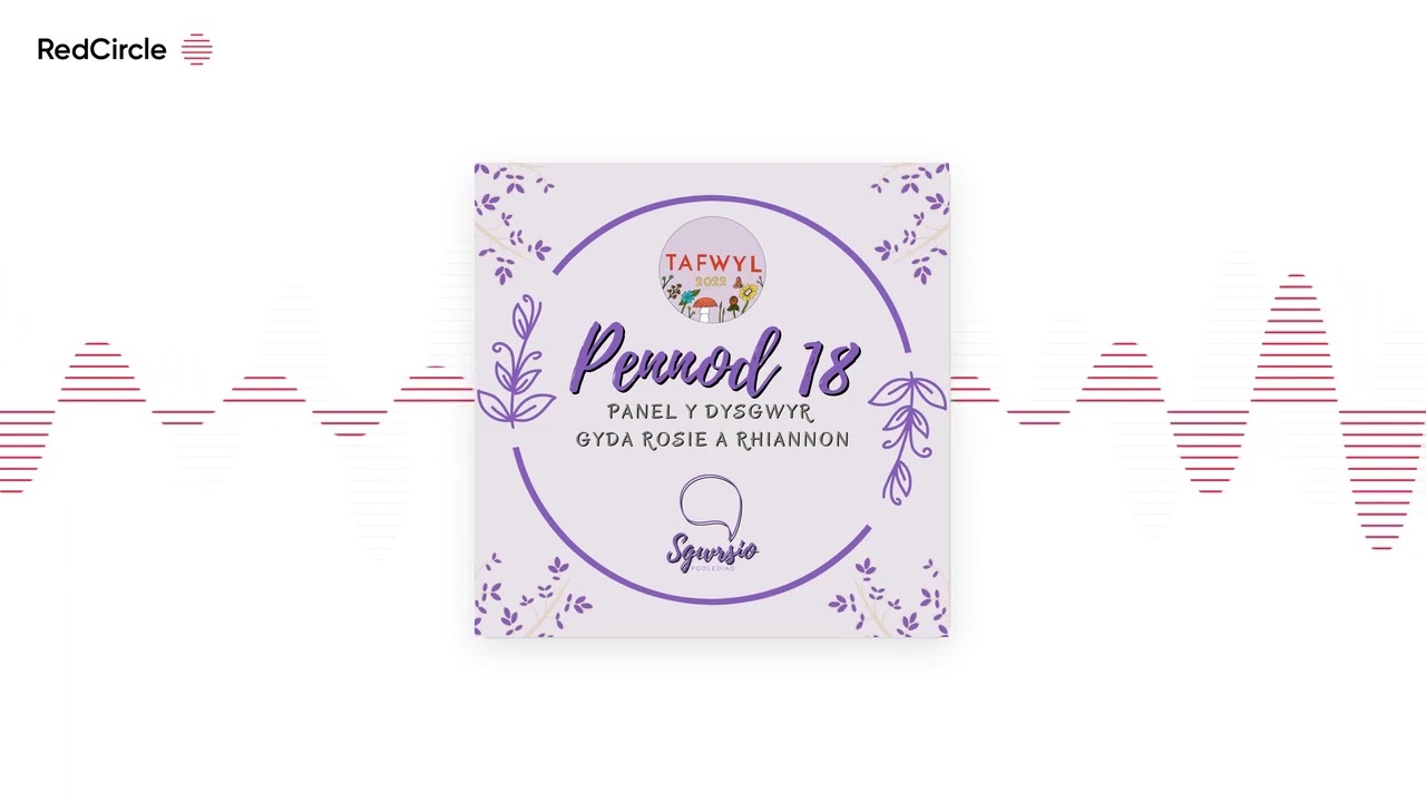 Welsh Learners Podcast - Sgwrsio - Pennod 18/Episode 18 - Panel Y Dysgwyr - Tafwyl 2022