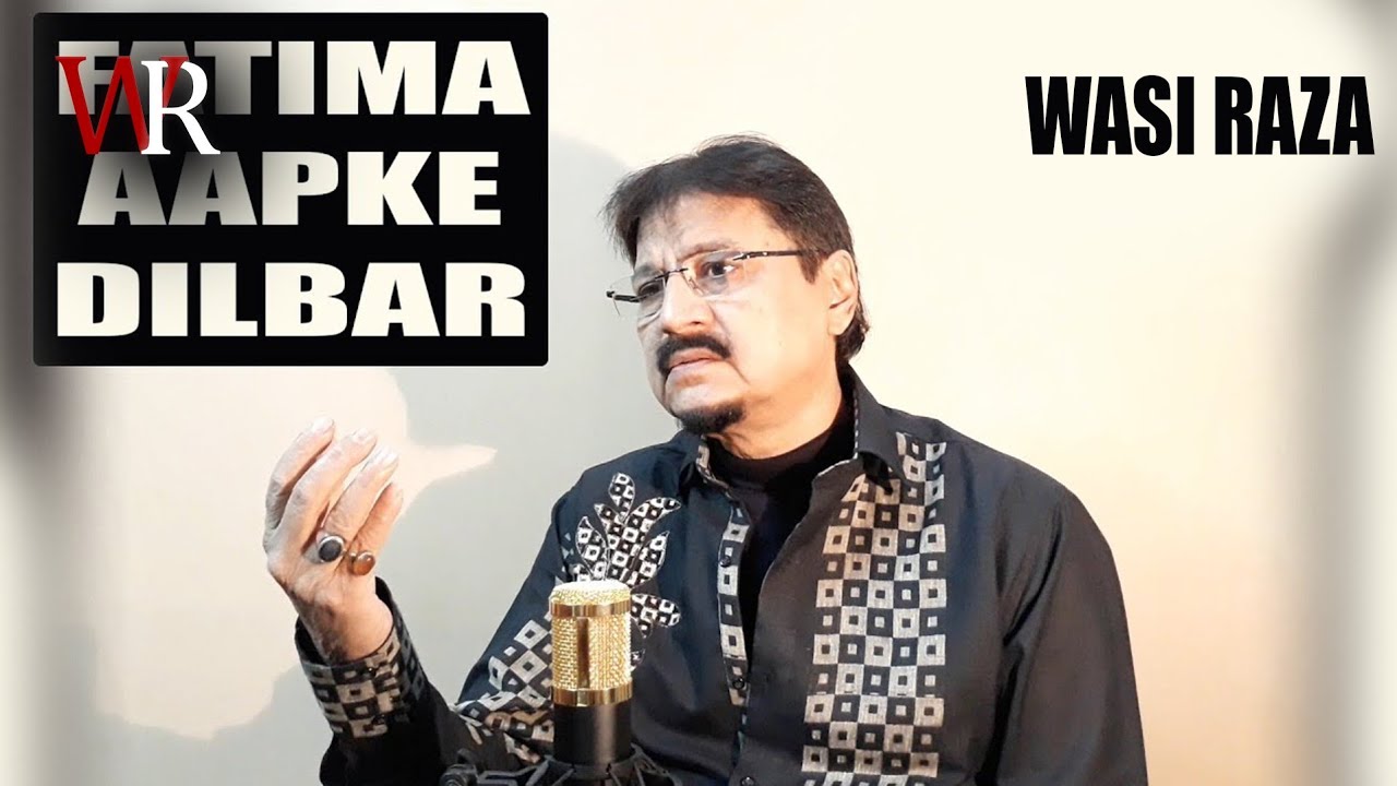 Fatima Aapke Dilbar Ki Shahadat Dedo | Wasi Raza | 2019