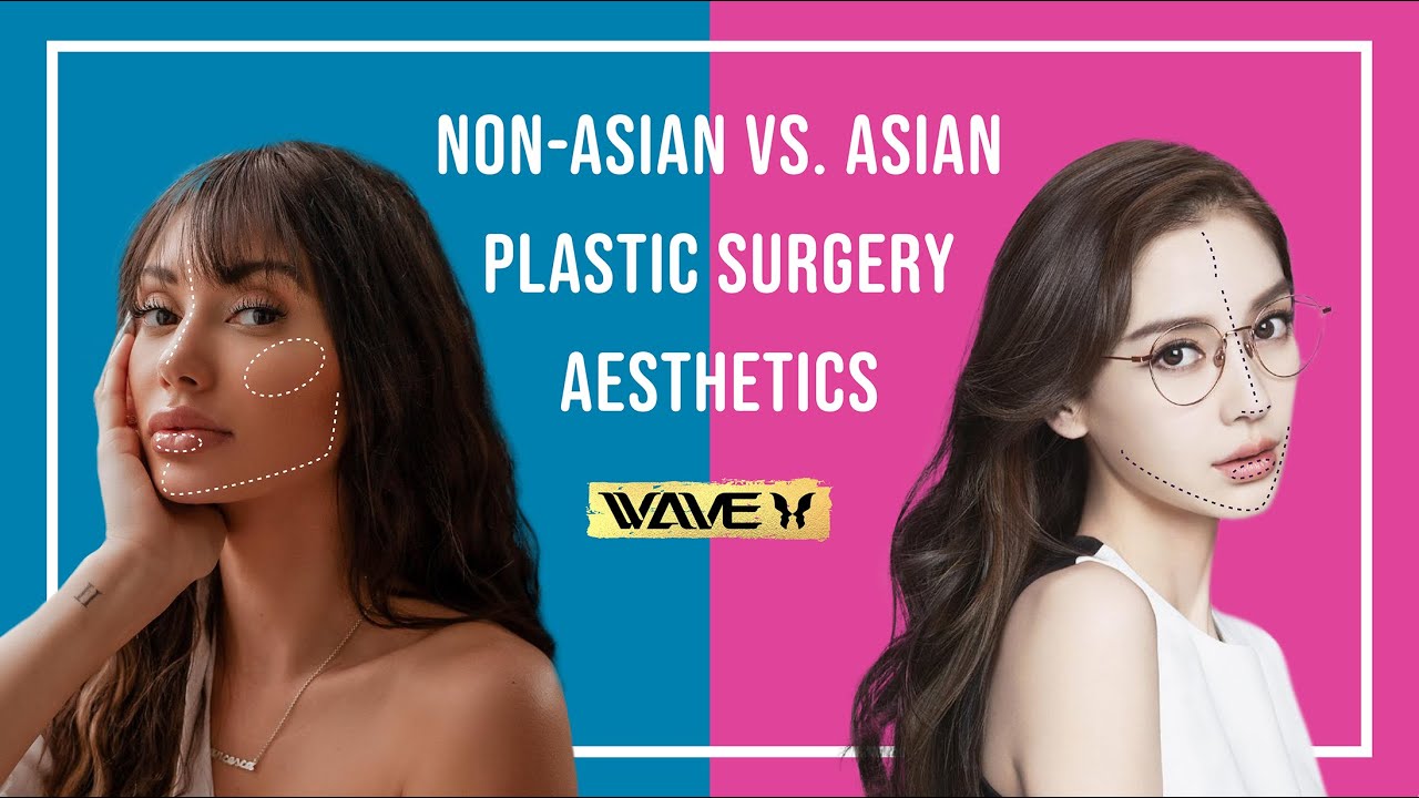 Non-Asian vs. Asian Plastic Surgery Aesthetics | Wave Plastic Surgery