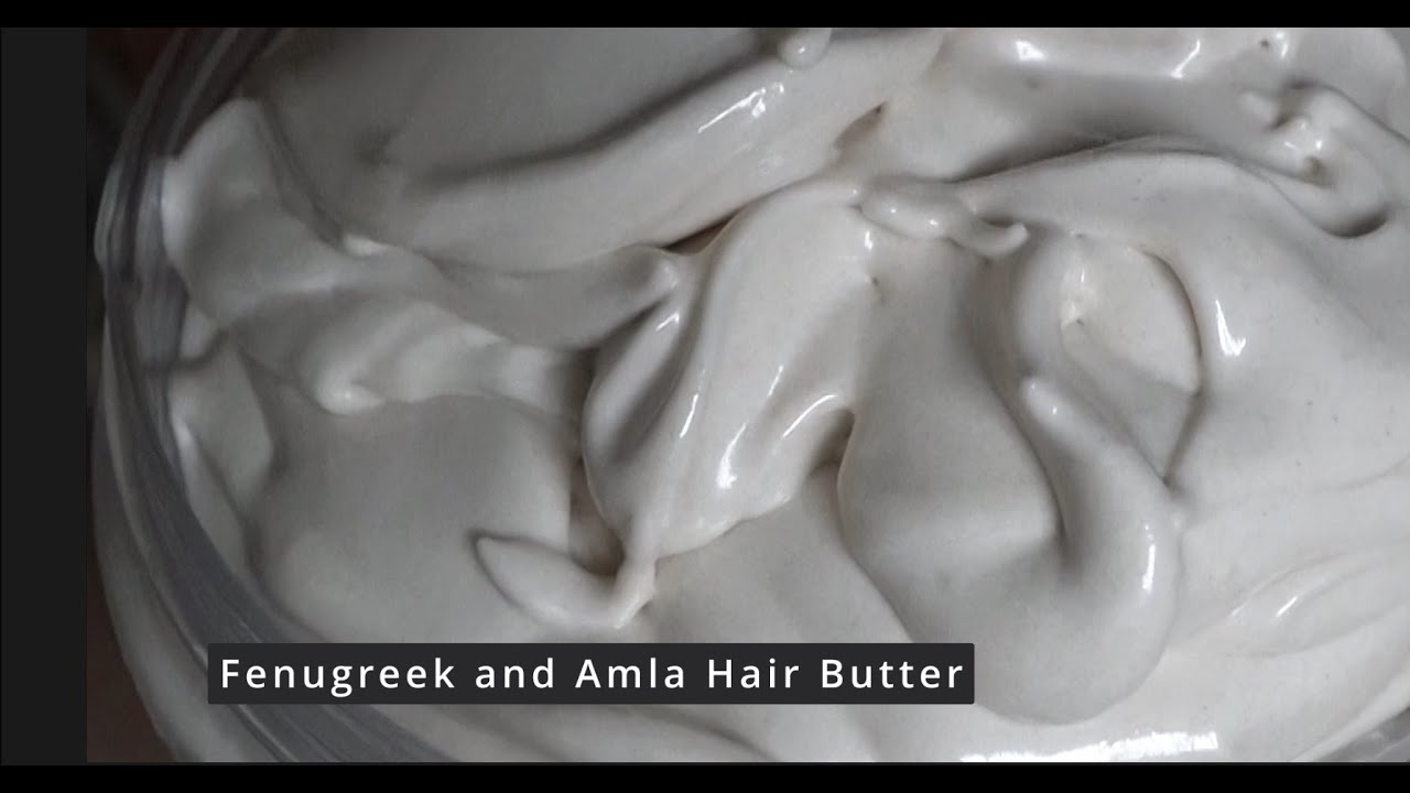 Fenugreek Amla Hair Butter: The Ultimate Recipe for Strong, Healthy Hair