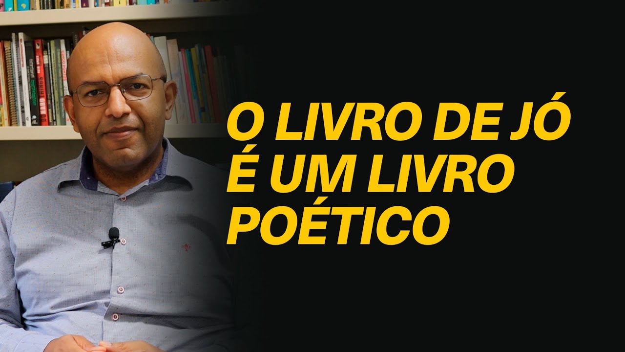 Por que o livro de Jó é classificado como poético, se ele conta uma história? - Rev. Dario Cardoso