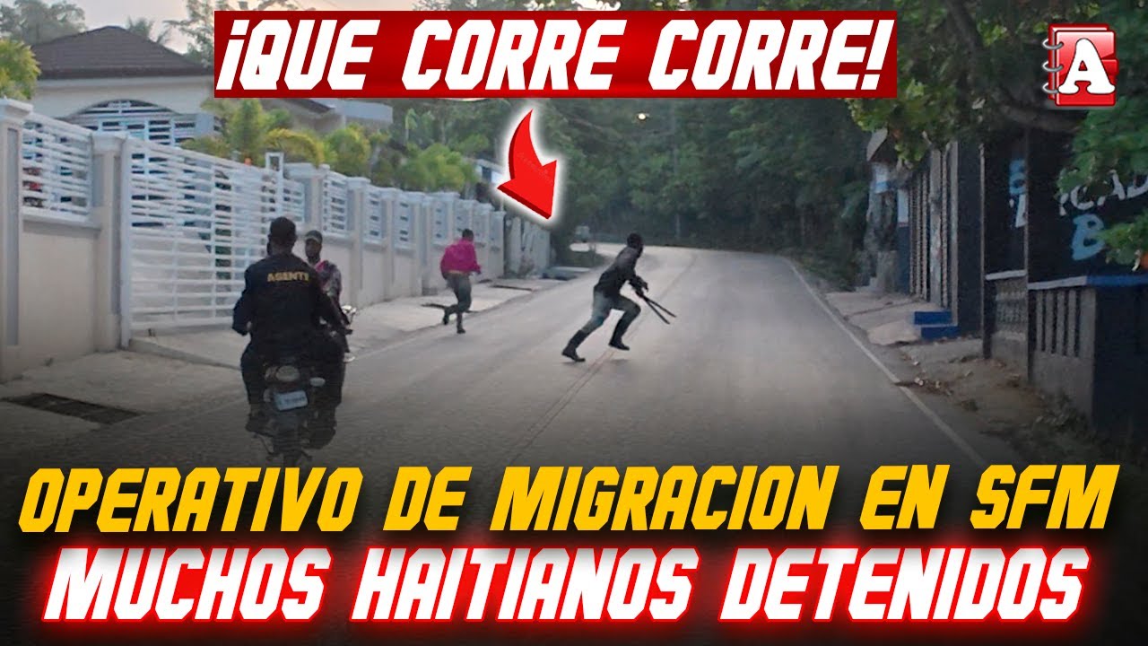 OPERATIVO MIGRATORIO CON MUCHOS HAITIANOS INDOCUMENTADOS EN SFM