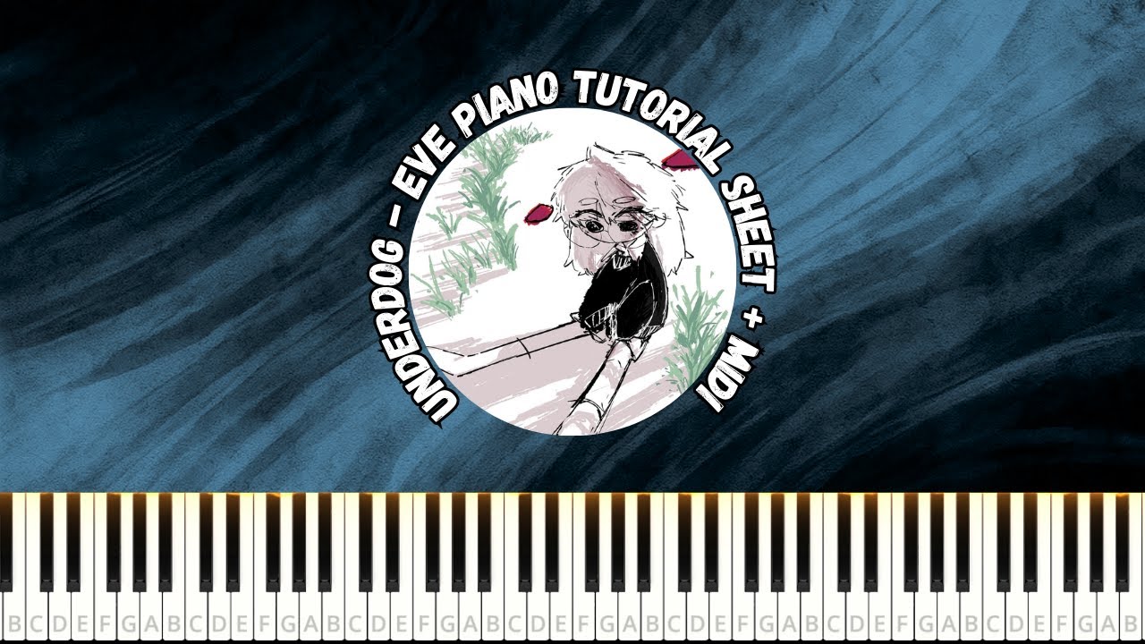 Underdog - Eve【Piano Tutorial SHEET +MIDI】#eve #piano #offscript