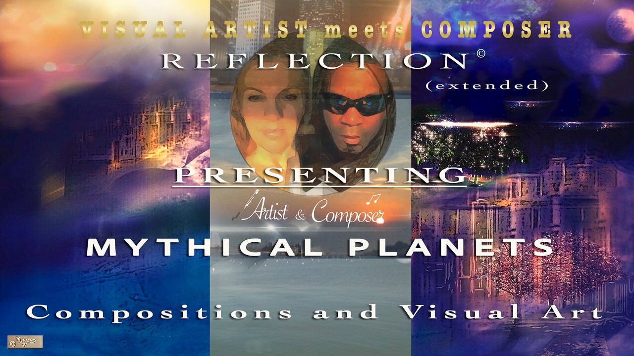 🎶 REFLECTION (extended) © - Original Composition/Original Artwork/The Power of Music and Visual Art