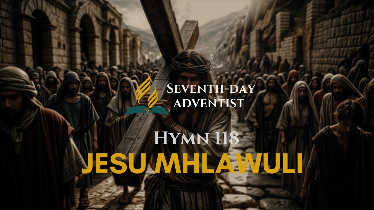 Jesu Mhlawuli Hymn 118 | Ukrestu Esihlabelelweni SDA