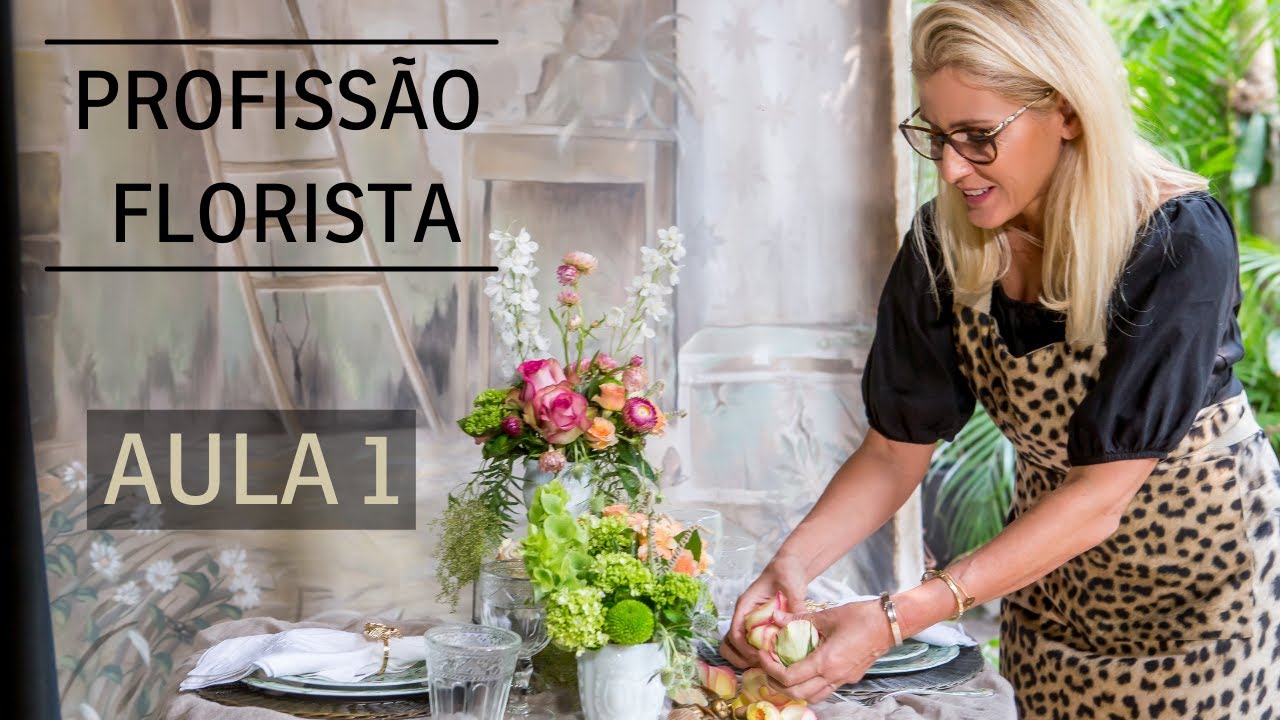 Aula 1 - Profissão Florista com Lucia Milan