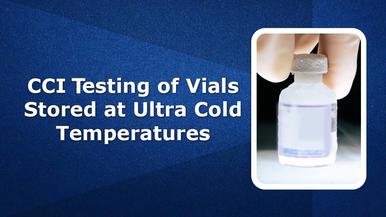 CCI Testing of Vials Stored at Ultra Cold Temperatures