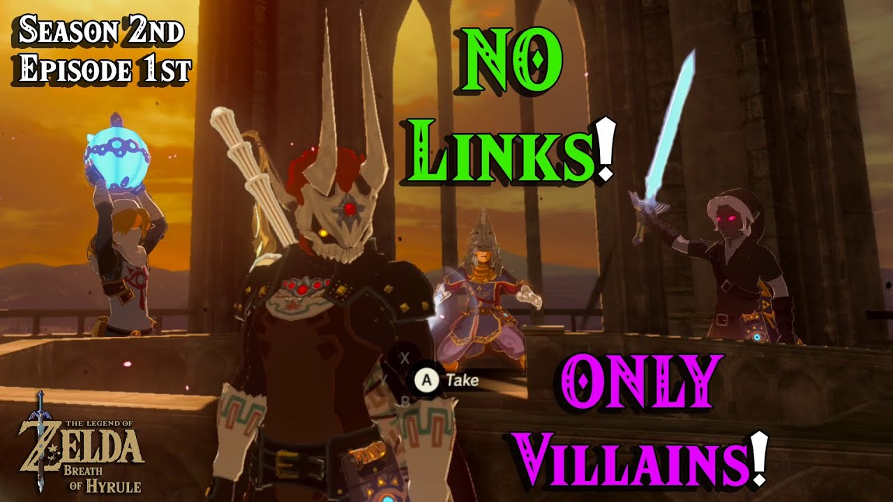 Season 2nd Episode 1st: NO Links! ONLY Villains at Hyrule in Four Links Adventures within Zelda BotW