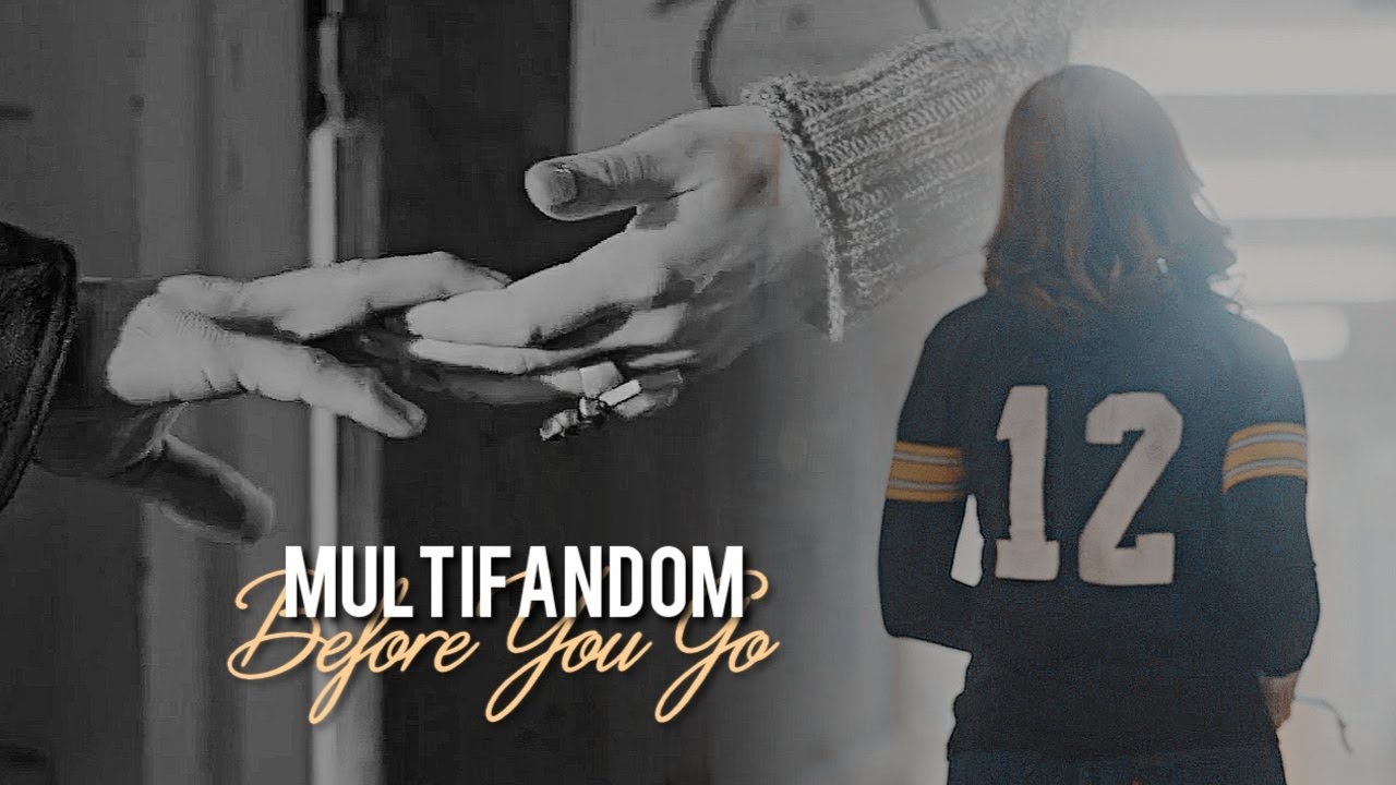 Multifandom | Before You Go [Faceless Challenge]