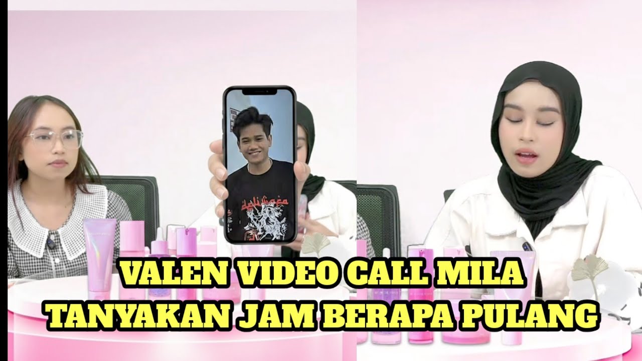 VALEN VIDEO CALL MILA, TANYAKAN JAM BERAPA PULANG!