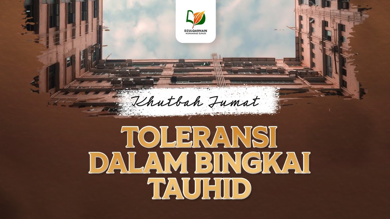Toleransi dalam Bingkai Tauhid - Khutbah Jum'at