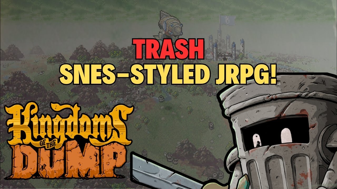 The Most TRASH SNES-Styled JRPG! | Kingdoms of The Dump