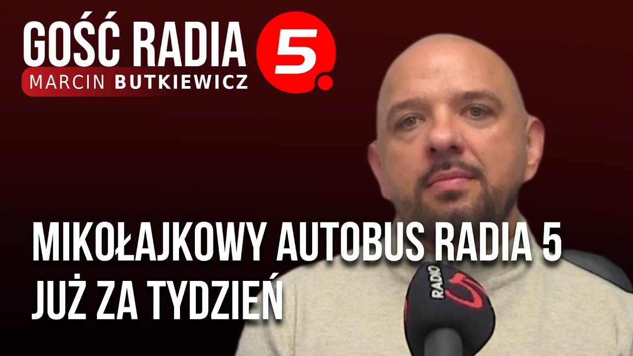 Wkr&oacute;tce Mikołajkowy Autobus Radia 5 - Marcin Butkiewicz