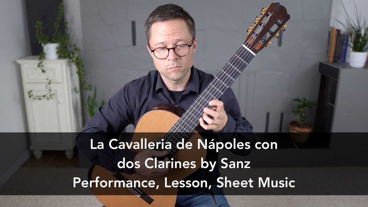 La Cavalleria de Nápoles con dos Clarines by Sanz and Lesson for Classical Guitar