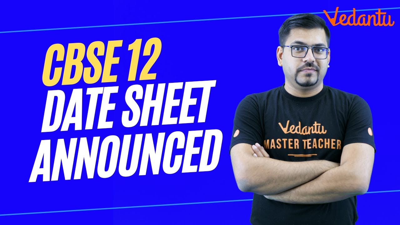 CBSE Class 12 Date Sheet Released | Official CBSE News | Harsh Priyam sir  @VedantuMath ​