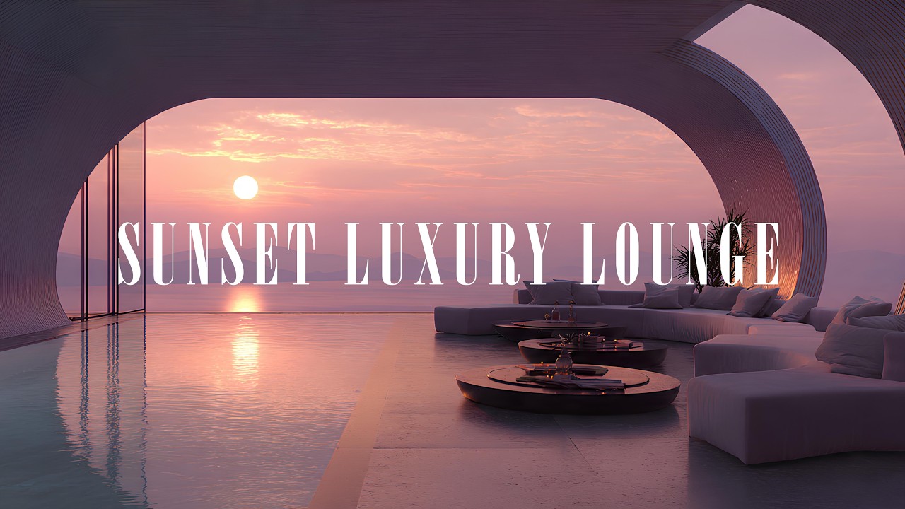 1 Hour SUNSET LUXURY LOUNGE vol.3 - 2026 [immediatron]