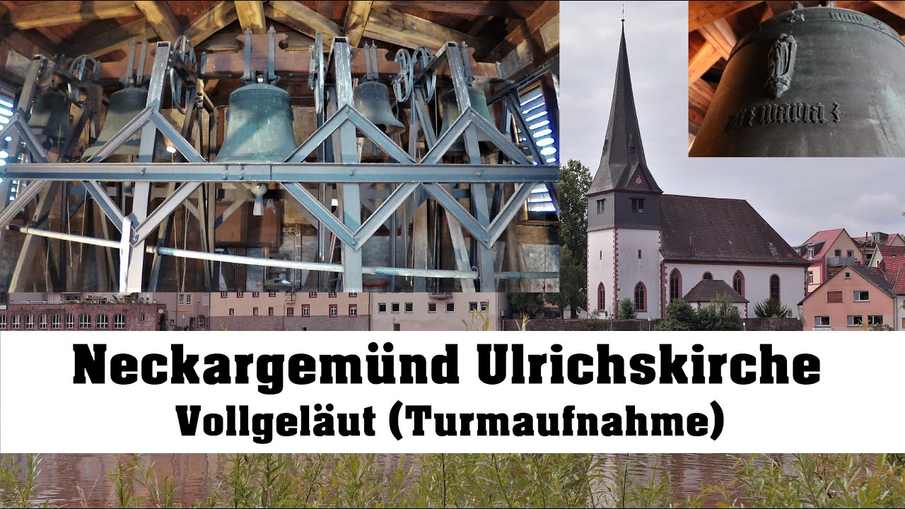 NECKARGEMÜND (D), ev. Ulrichskirche, Vollgeläut (Turmaufnahme)