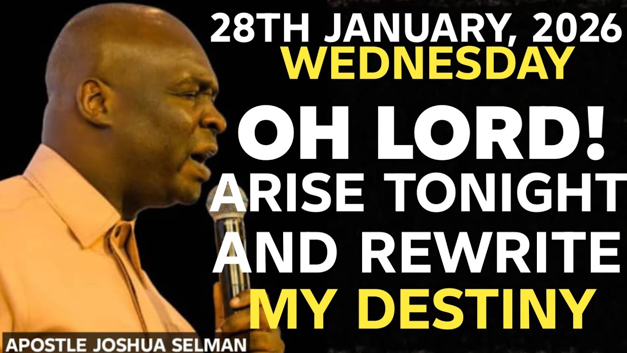 [WEDNESDAY, 28TH JANUARY 2026]TONIGHT IS MY NIGHT | LORD REWRITE MY DESTINY || APOSTLE JOSHUA SELMAN