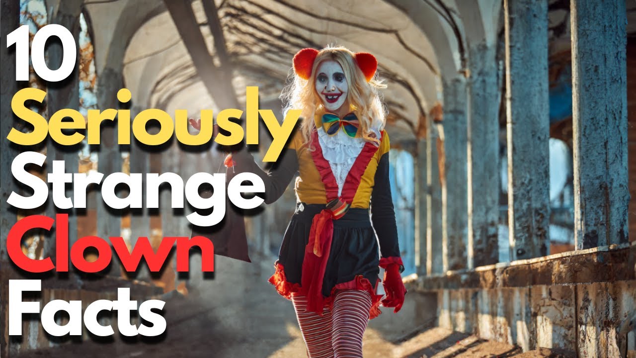 10 Seriously Strange Clown Facts