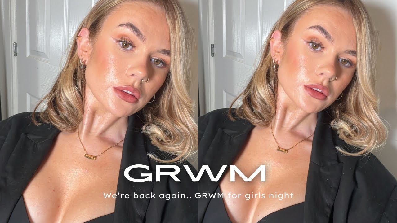 We’re back!! GRWM for girls night