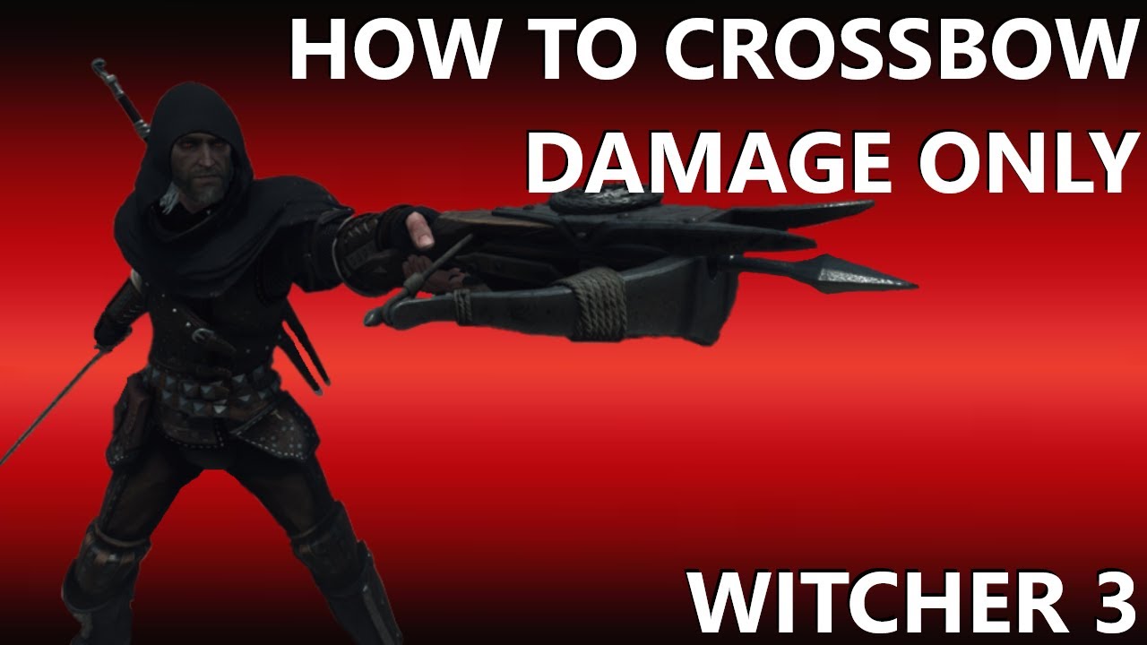Beating TW3 With Only Crossbow DMG