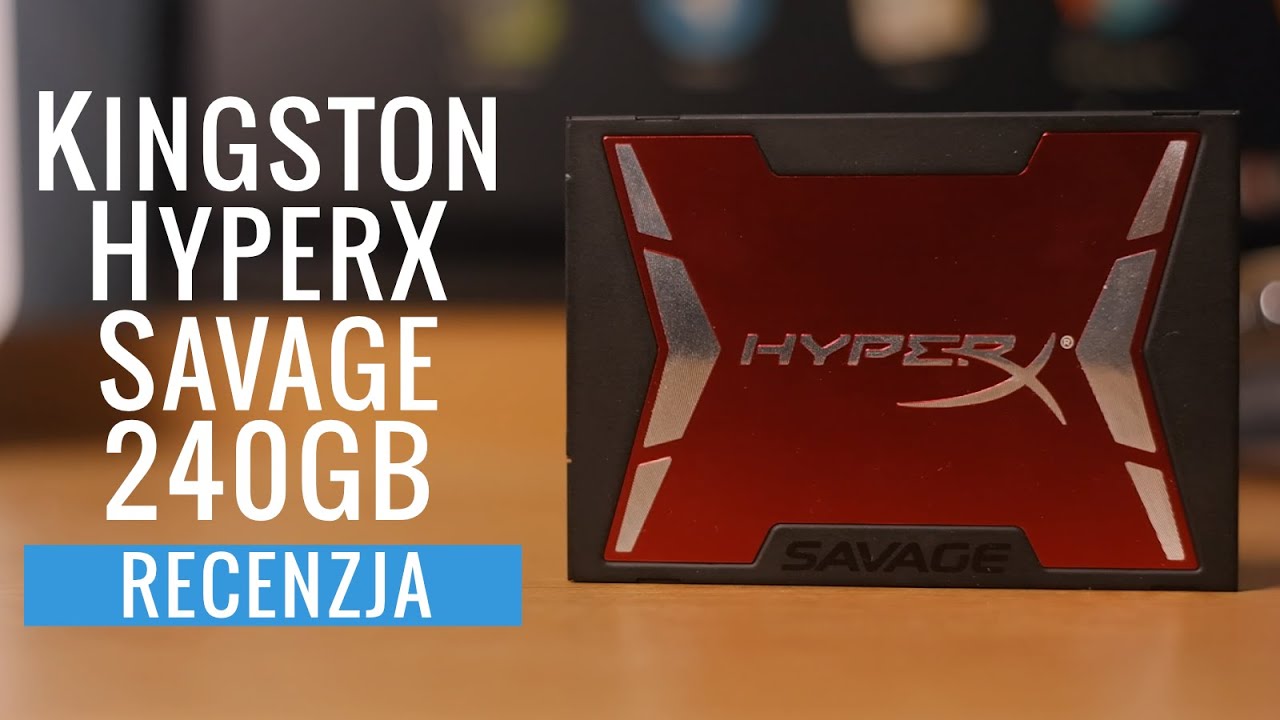 Kingston HyperX Savage 240GB dysk SSD - test, recenzja PL