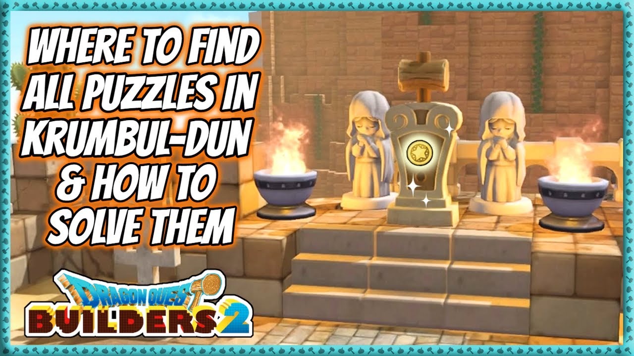 Dragon Quest Builders 2 | Where To Find All The Puzzles In Krumbul-Dun & How To Solve Them