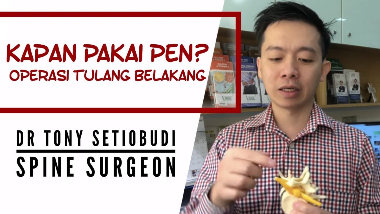 KAPAN PAKAI PEN - Operasi Tulang Belakang