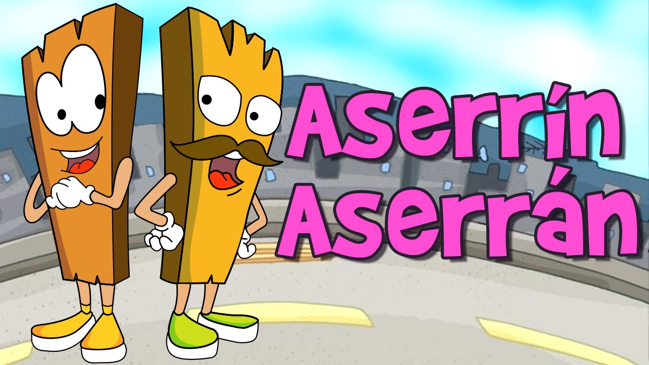 ASERRÍN ASERRÁN canción infantil