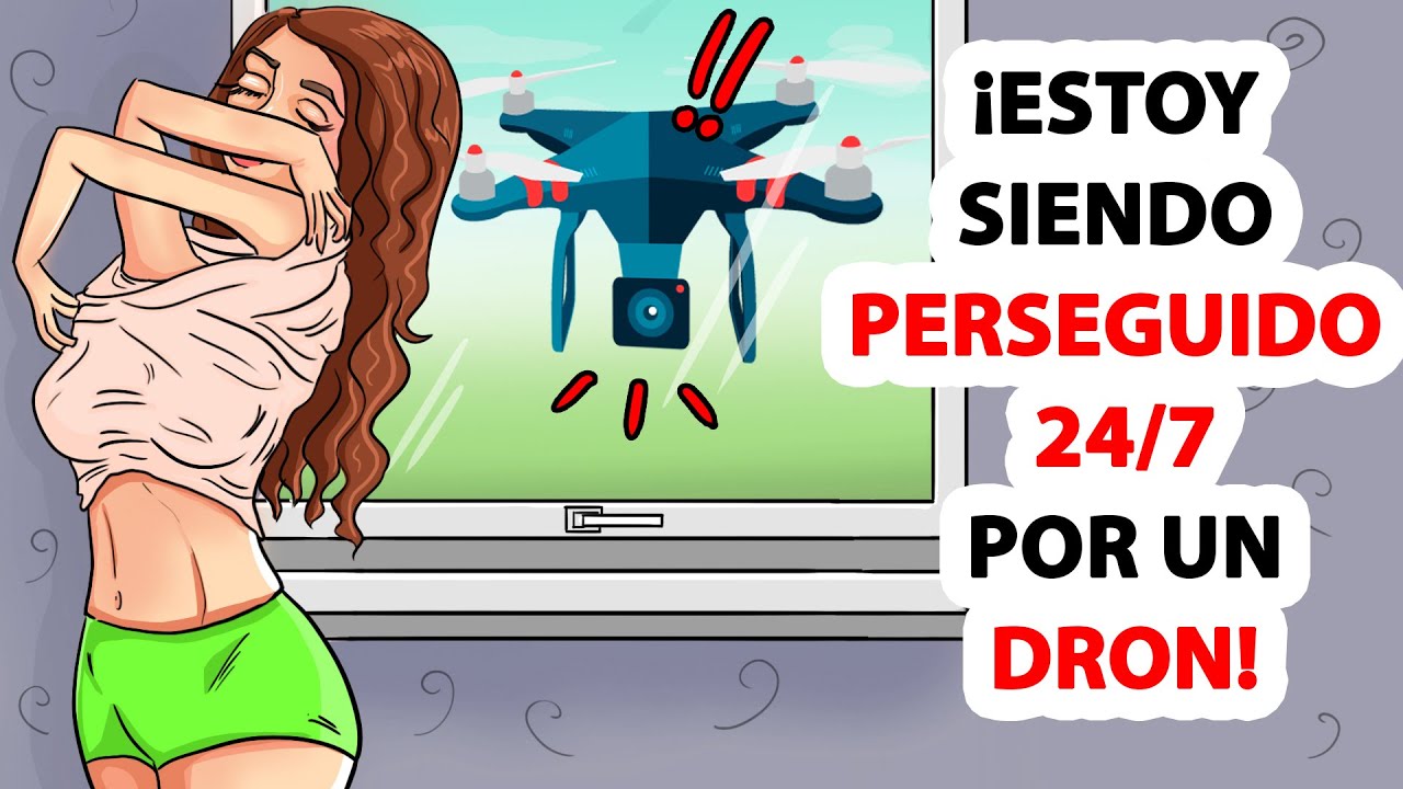 ¡Estoy Siendo Perseguido 24/7 Por un Dron!