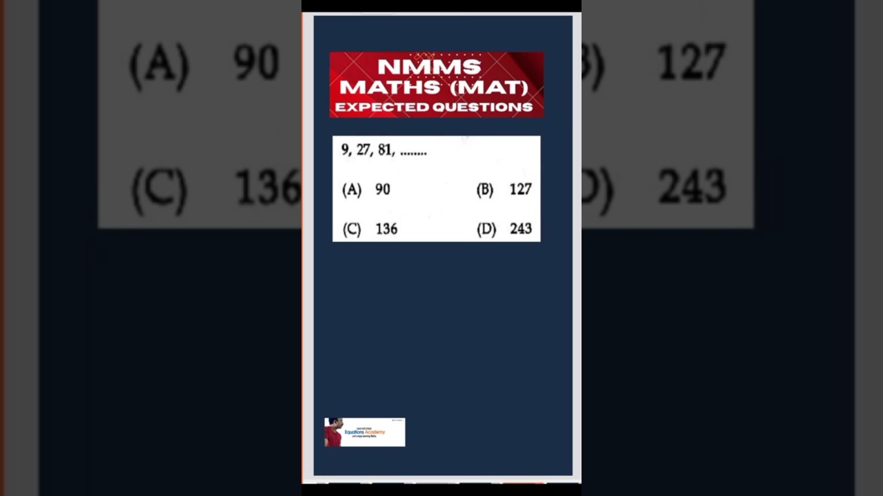 NMMS Maths (MAT) | Number Series | 9, 27, 81,--- Expected Question