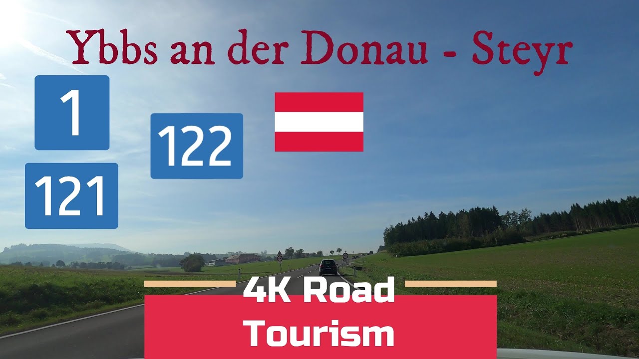 Driving Austria: B1 & B122 Ybbs an der Donau - Steyr - 4K scenic drive Mostviertel & Voralpenland