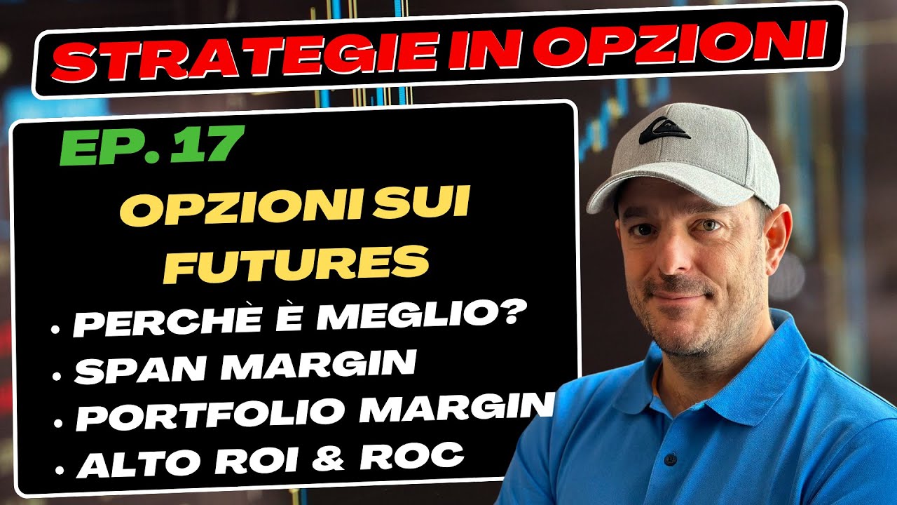 Opzioni sui Futures  - Strategie in opzioni  (Ep. 17)