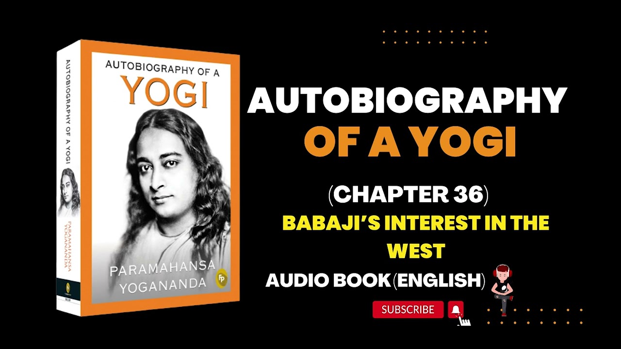 Autobiography of a yogi audiobook in English | Autobiography of a Yogi | Chapter 36