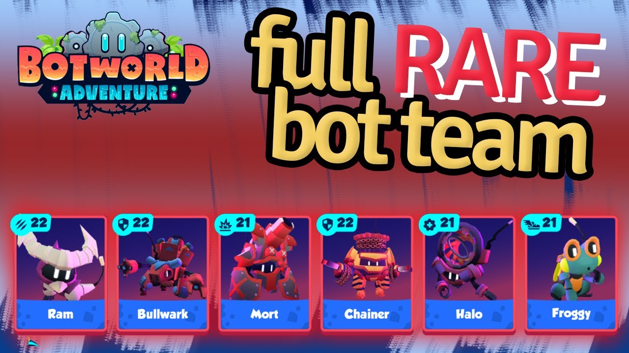 FULL RARE Bot Team | Botworld Adventure