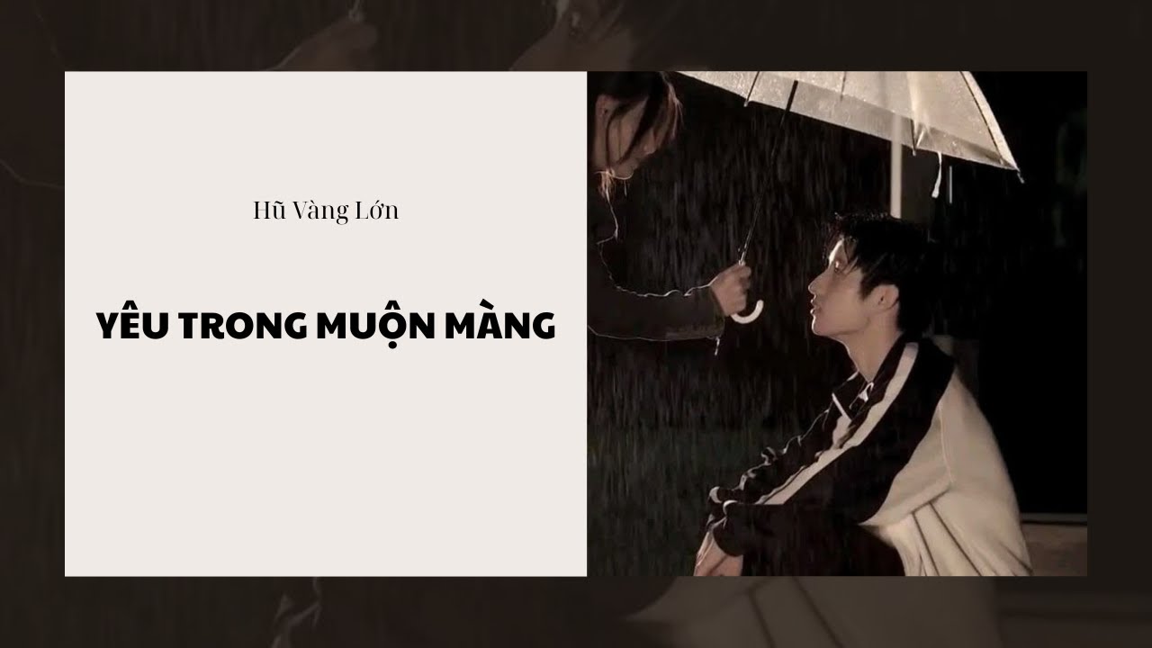 [Audio] YÊU TRONG MUỘN MÀNG ~ HŨ VÀNG LỚN