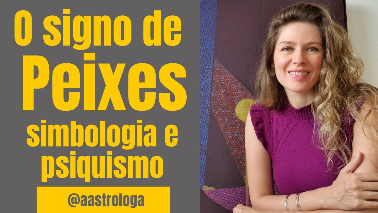 O signo de Peixes: Simbologia e Psiquismo