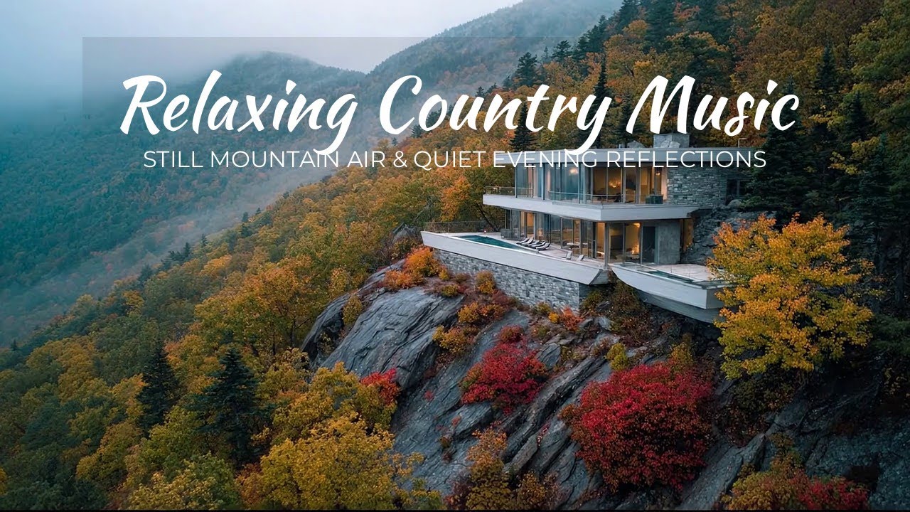 Relaxing Country Music | Still Mountain Air & Quiet Evening Reflections