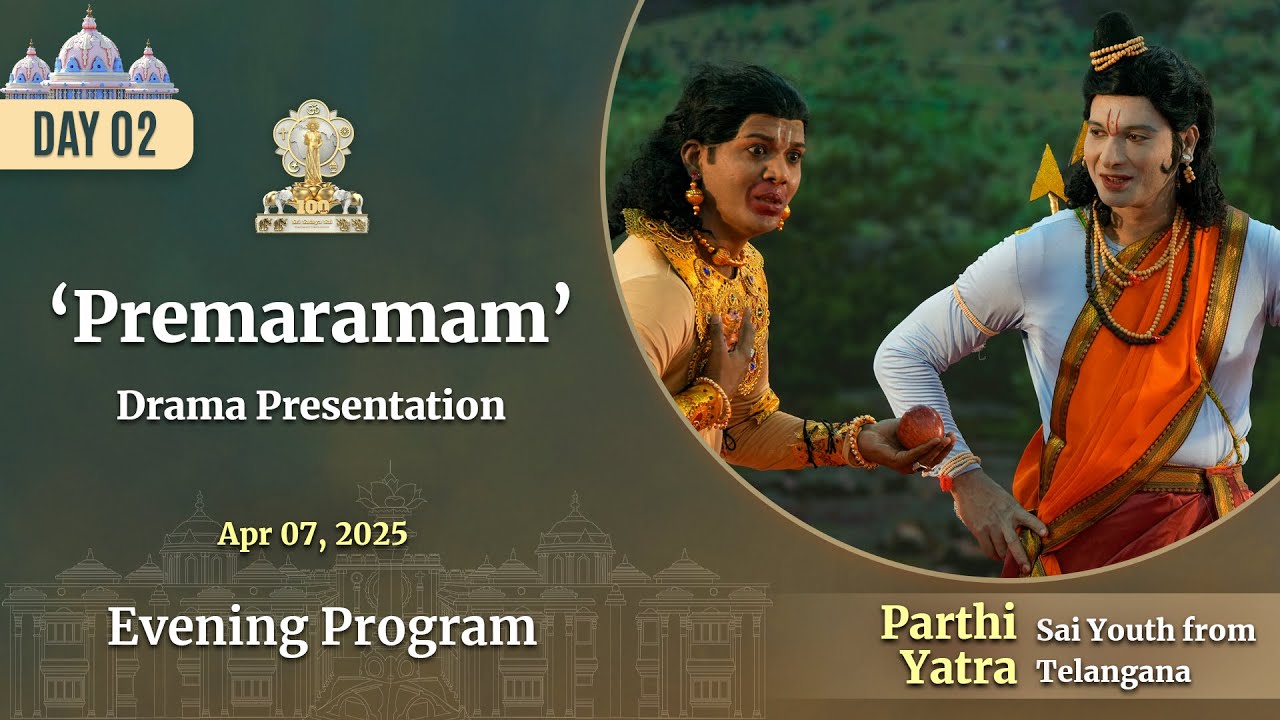 Premaramam - Drama Presentation by the Sai Youth of Telangana | April 7, 2025 | Parthi Yatra