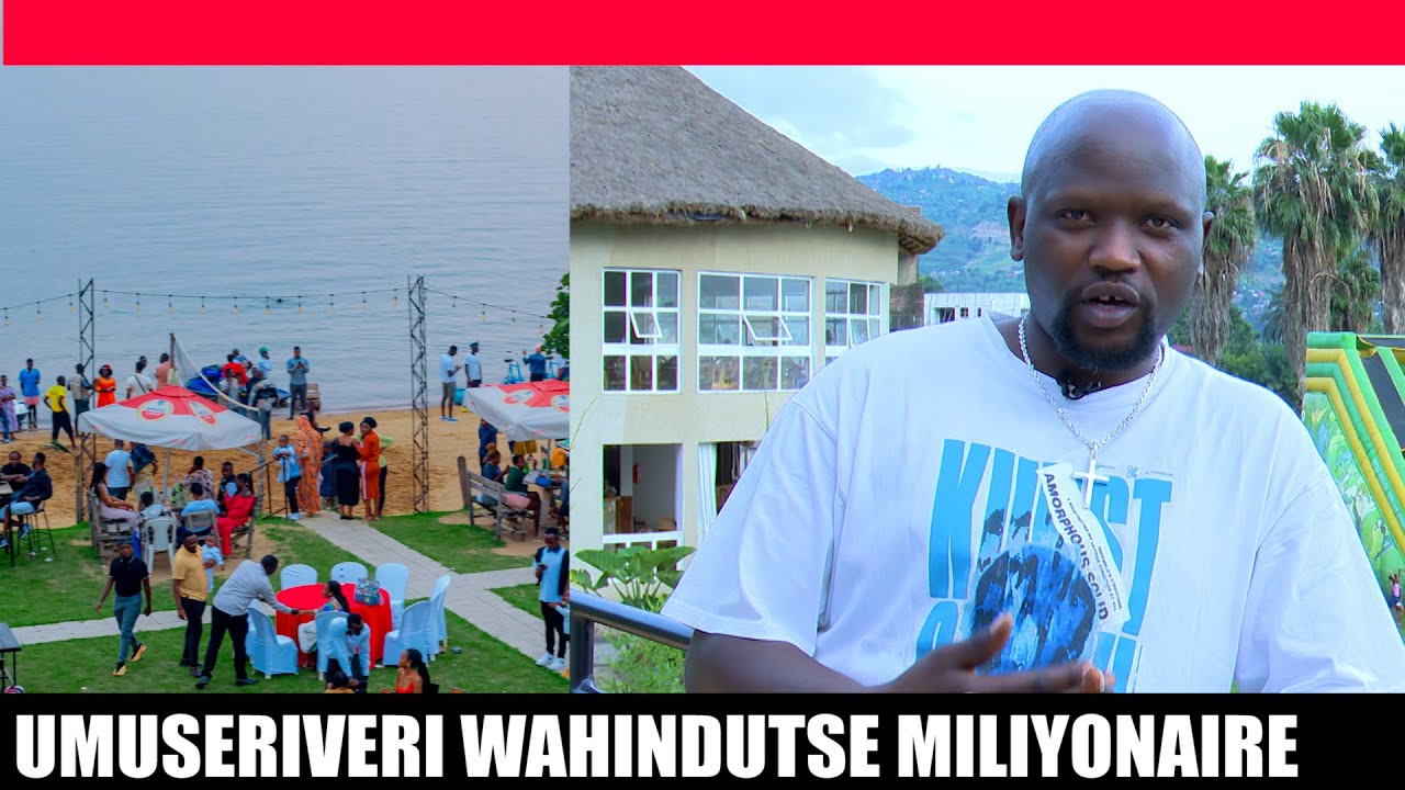 UMUSERIVERI WAHINDUTSE MILIYONAIRE , TWINJIR  MU NZOZ Z UBUKIRE BWA ERIC NYIRI HEZA BEACH