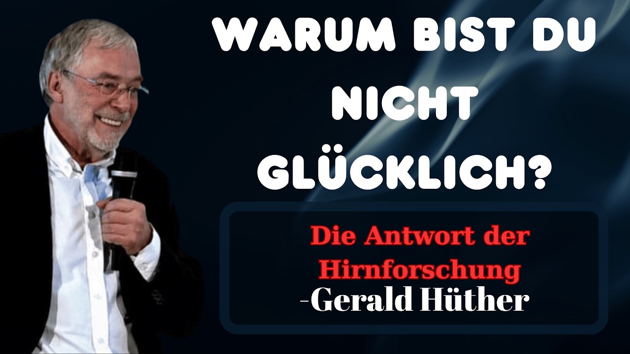 Warum Du nicht glücklich bist — und was Dein Gehirn wirklich braucht | Gerald Hüther