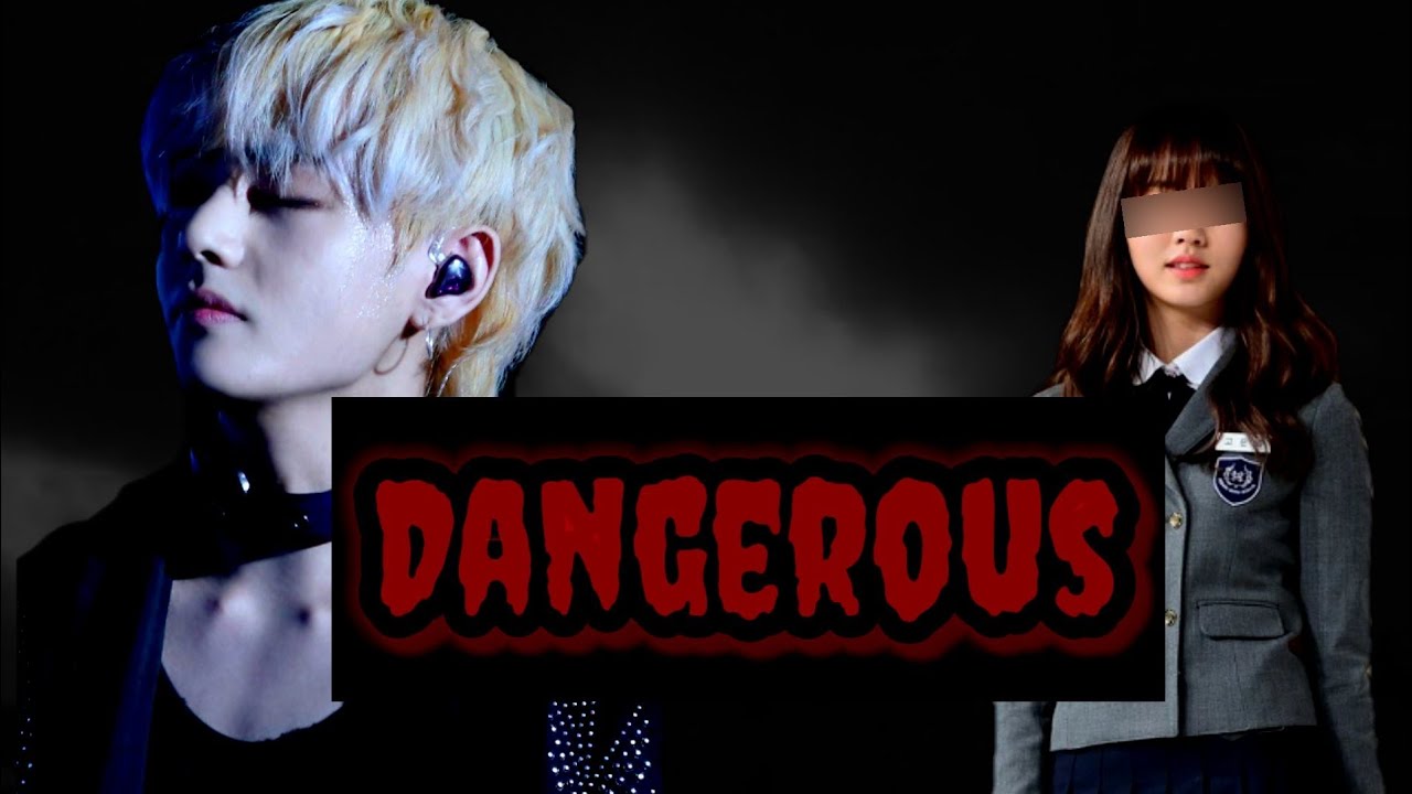 | Taehyung Ff Onseshot | Dangerous |